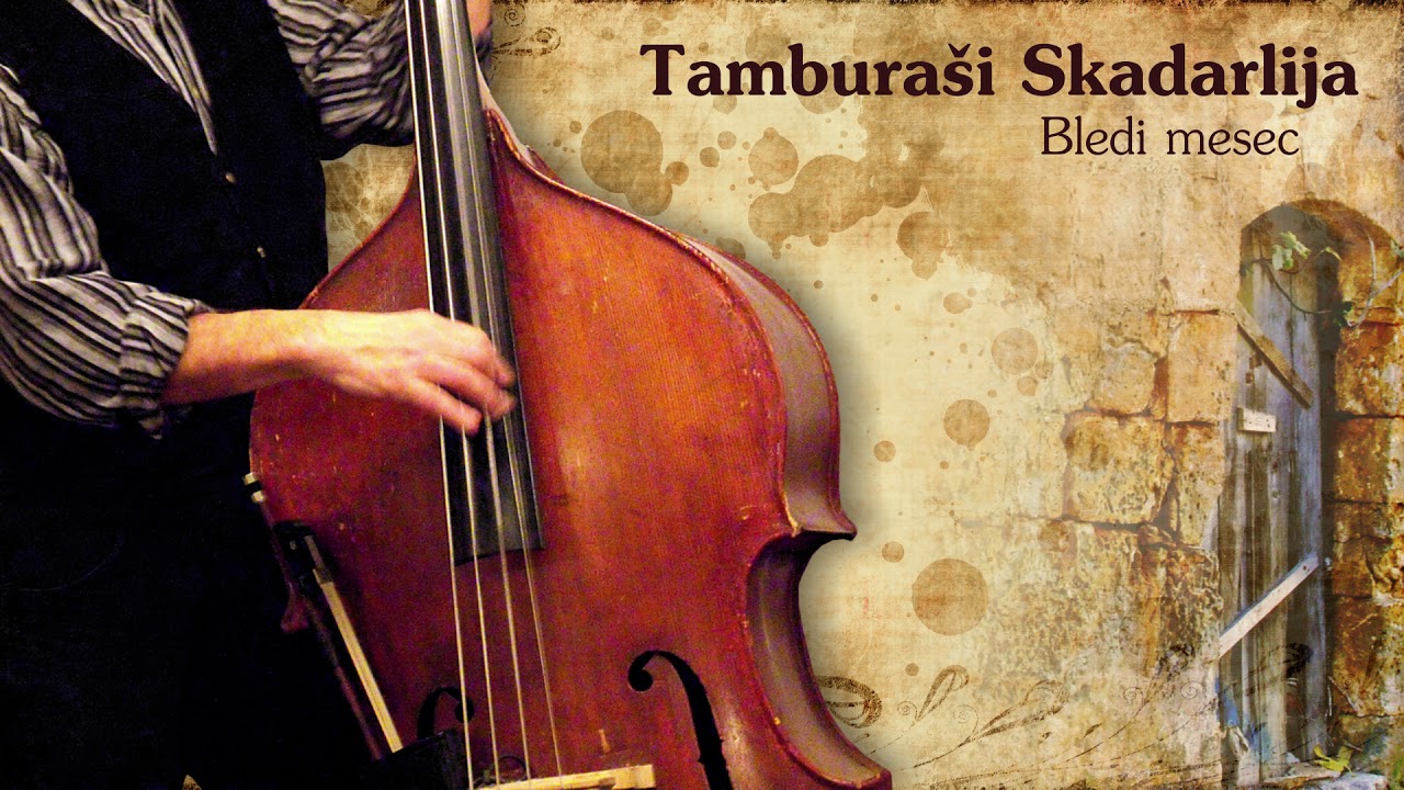 Tamburasi Skadarlija - Bledi mesec