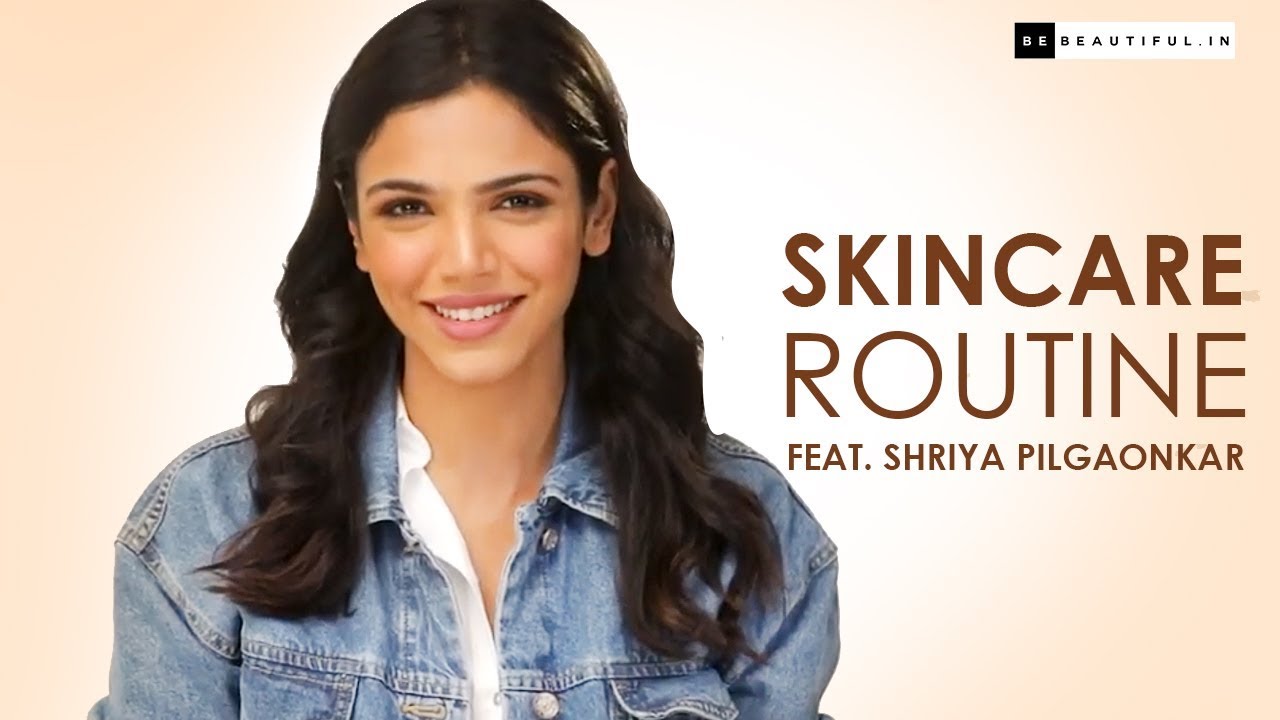 Shriya Pilgaonkar Shares Her Skincare Routine | Tips To Get Glowing Skin | Be Beautiful