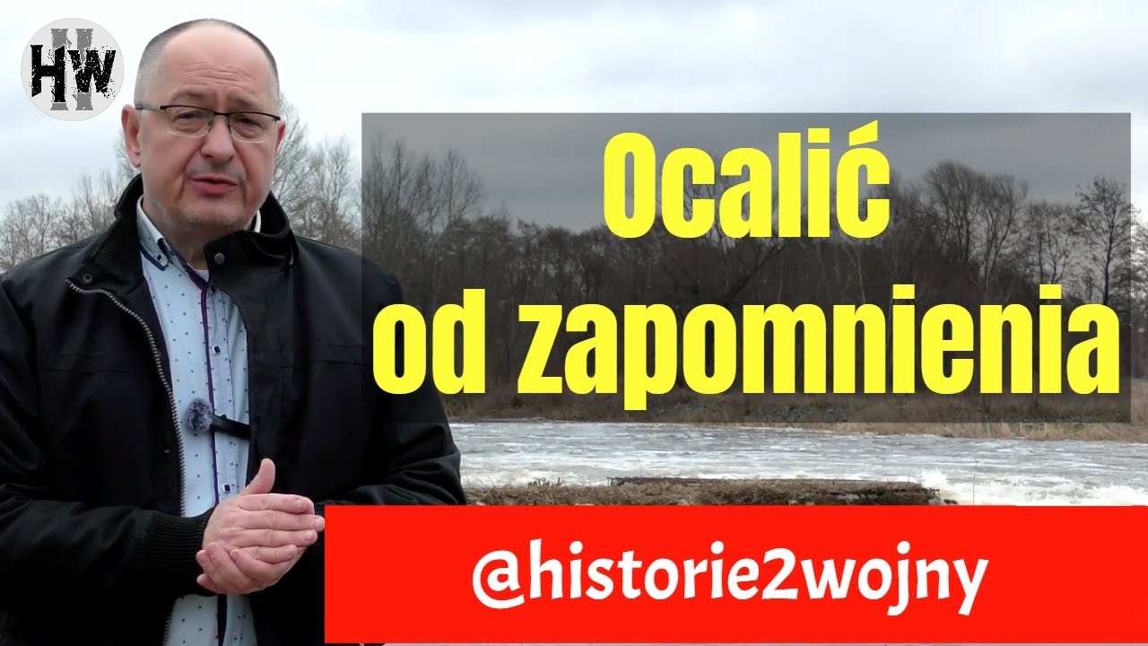 Zapowiedź kanału Historie II wojny #7 Ocalić od zapomnienia