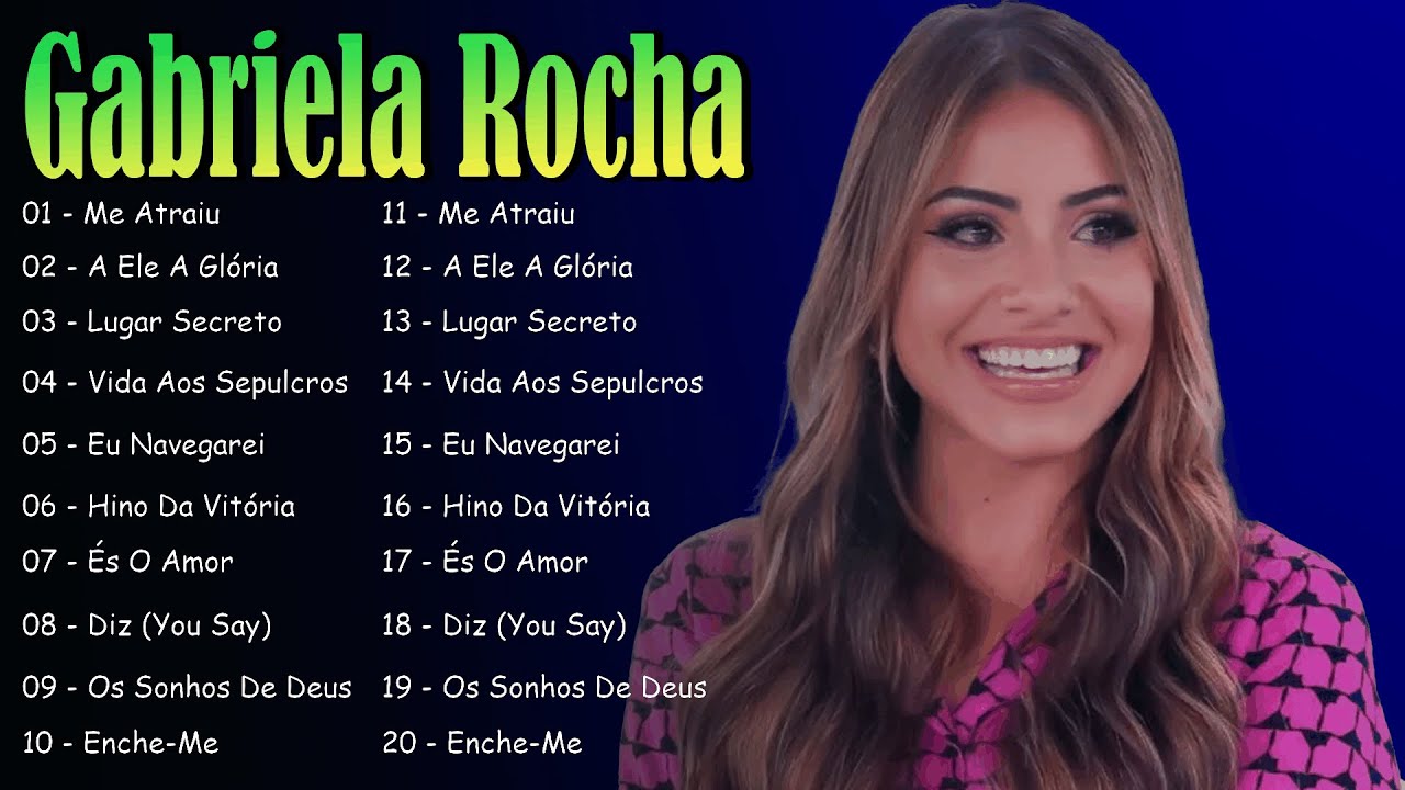 Gabriela Rocha – Músicas Gospel Cheias de Unção || Enche-me, Me Atraiu…