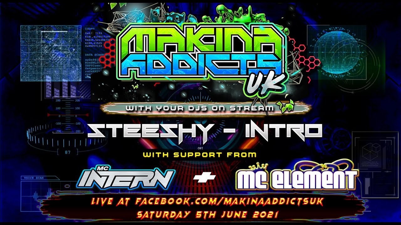 MC INTERN MC ELEMENT - DJ INTRO B2B DJ STEESHY - MAKINA ADDICTS UK