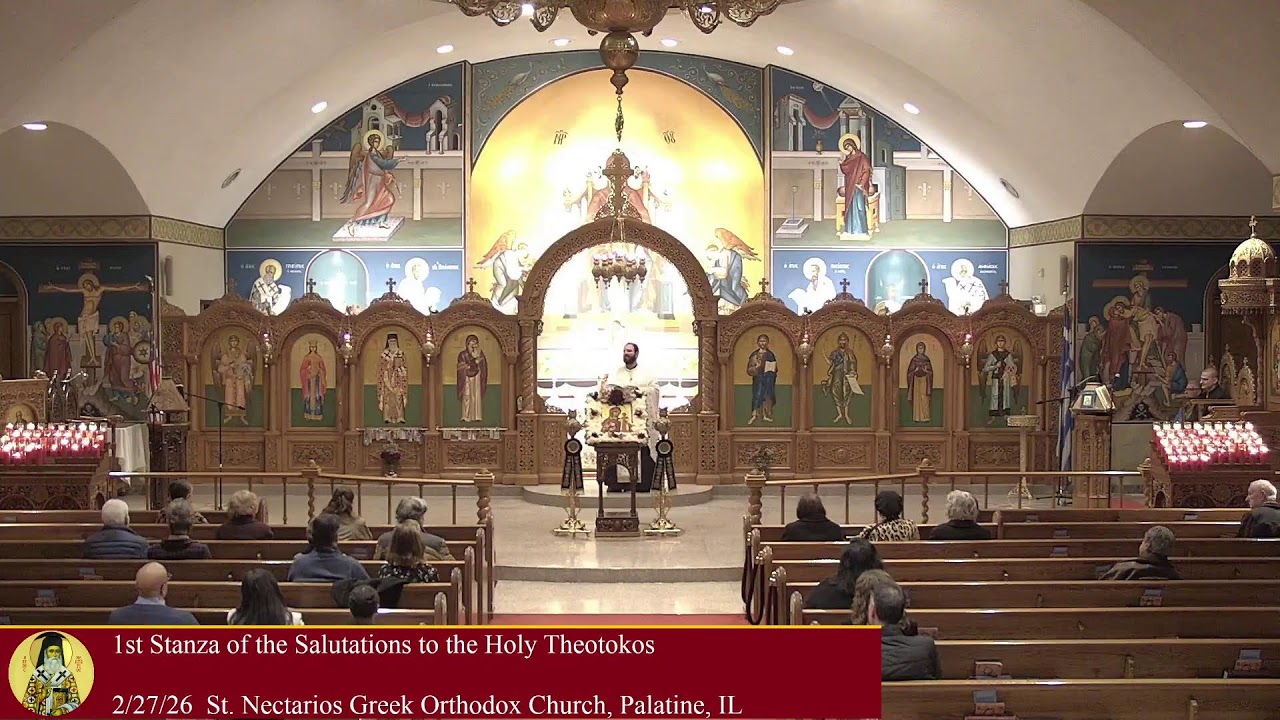 1st Stanza of the Salutations to the Holy Theotokos 2/27/26