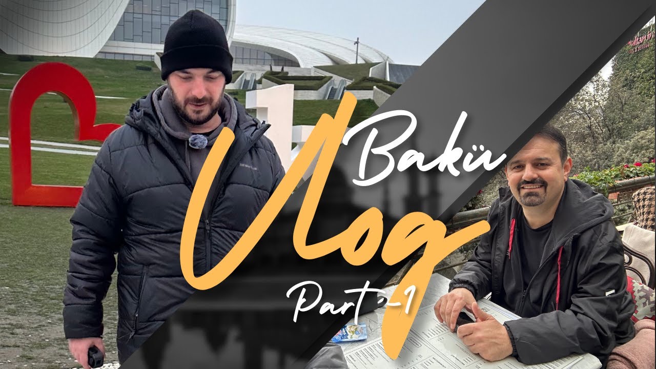 Bakü Turu Başlıyor! Azerbaycan’ın Ruhunu Keşfet 🏛️ | Part 1
