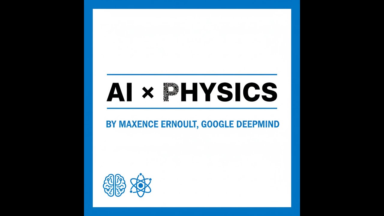 Google DeepMind: AI X Physics by Maxence Ernoult