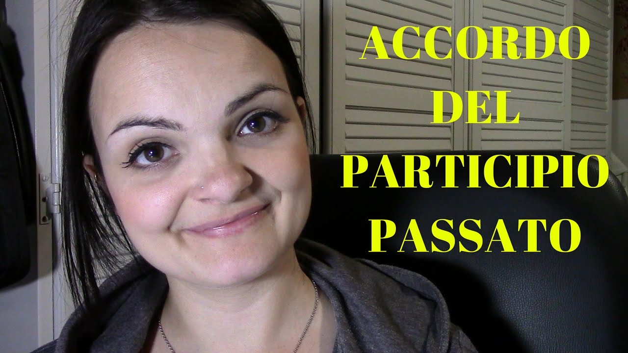 L'accordo del PARTICIPIO PASSATO