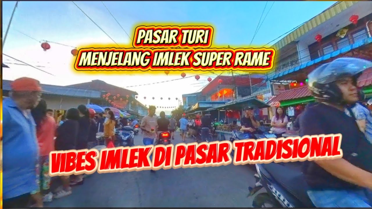 Vibes Imlek menjelang Imlek 28 puam rute pusat kota& pasar Turi Singkawang 2026 1 hari sebelum imlek