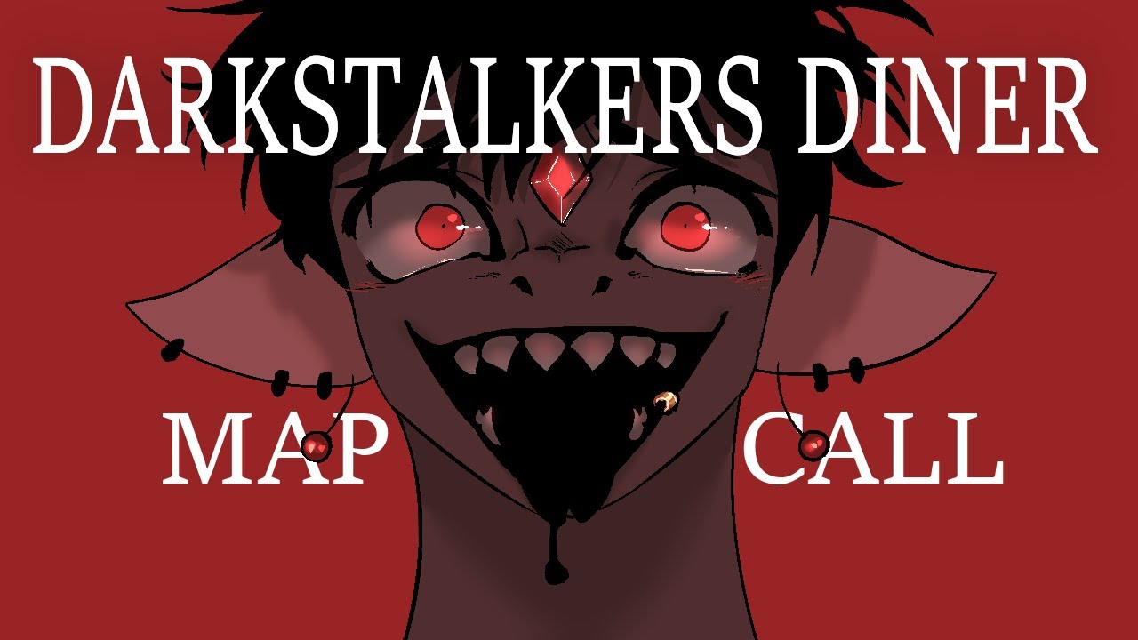 Darkstalker's Diner . storyboarded MAP CALL | CLOSED 17/26 Parts Finished