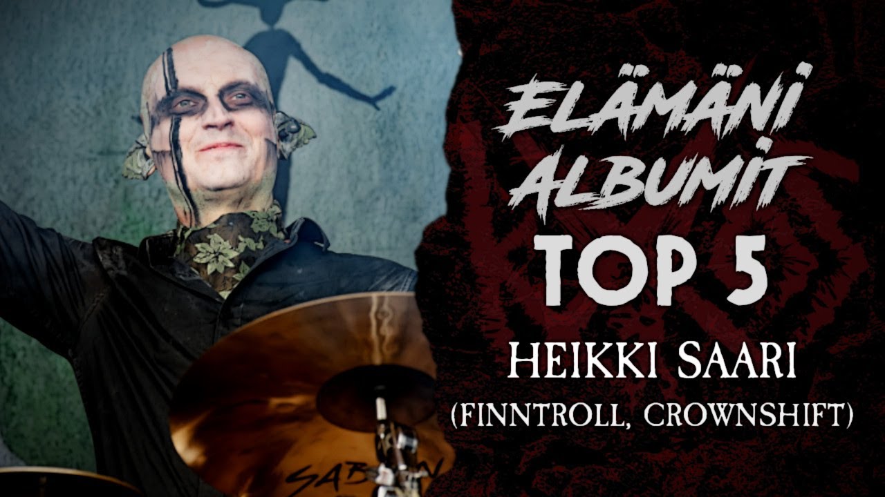 Elämäni albumit TOP 5: Heikki Saari (Finntroll, Crownshift)