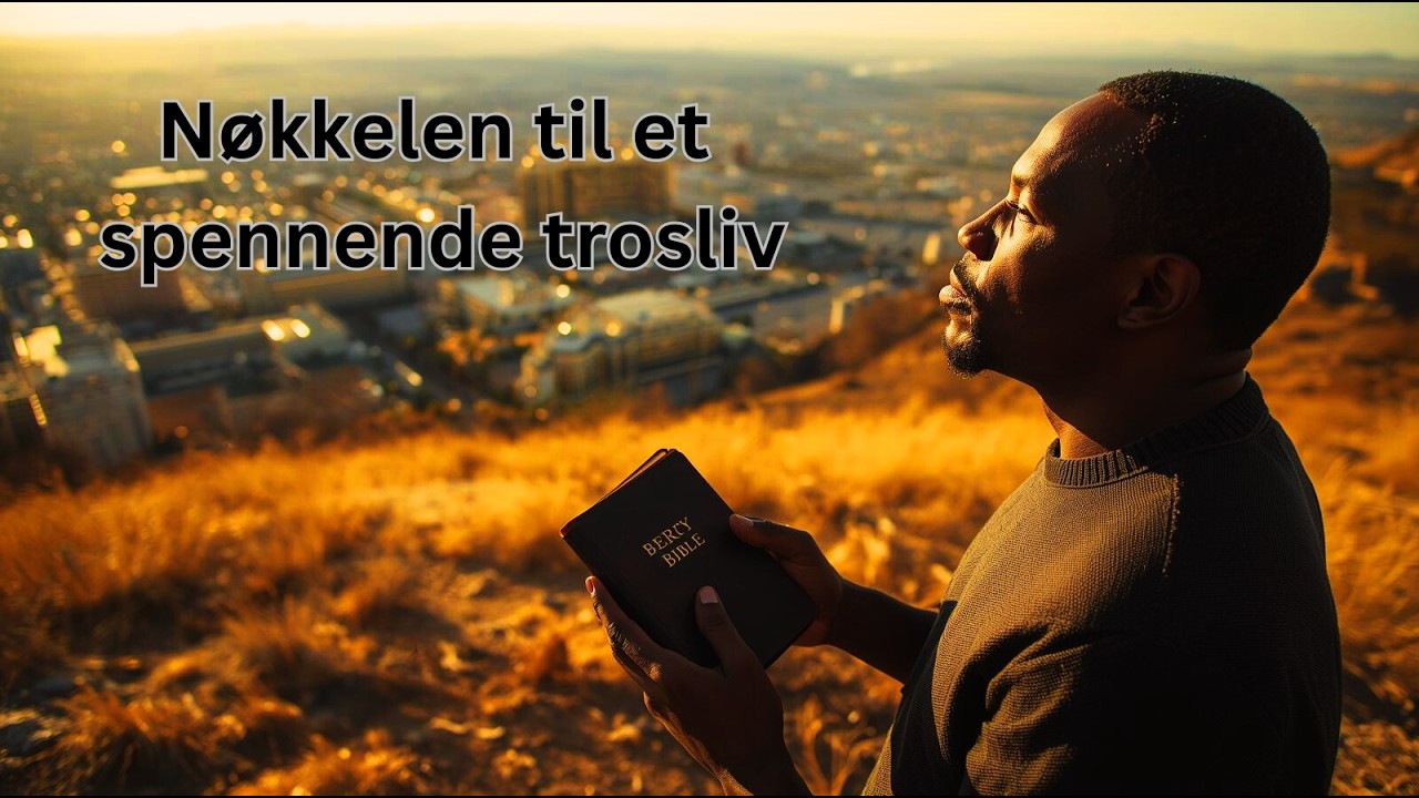 Nøkkel til et spennende trosliv