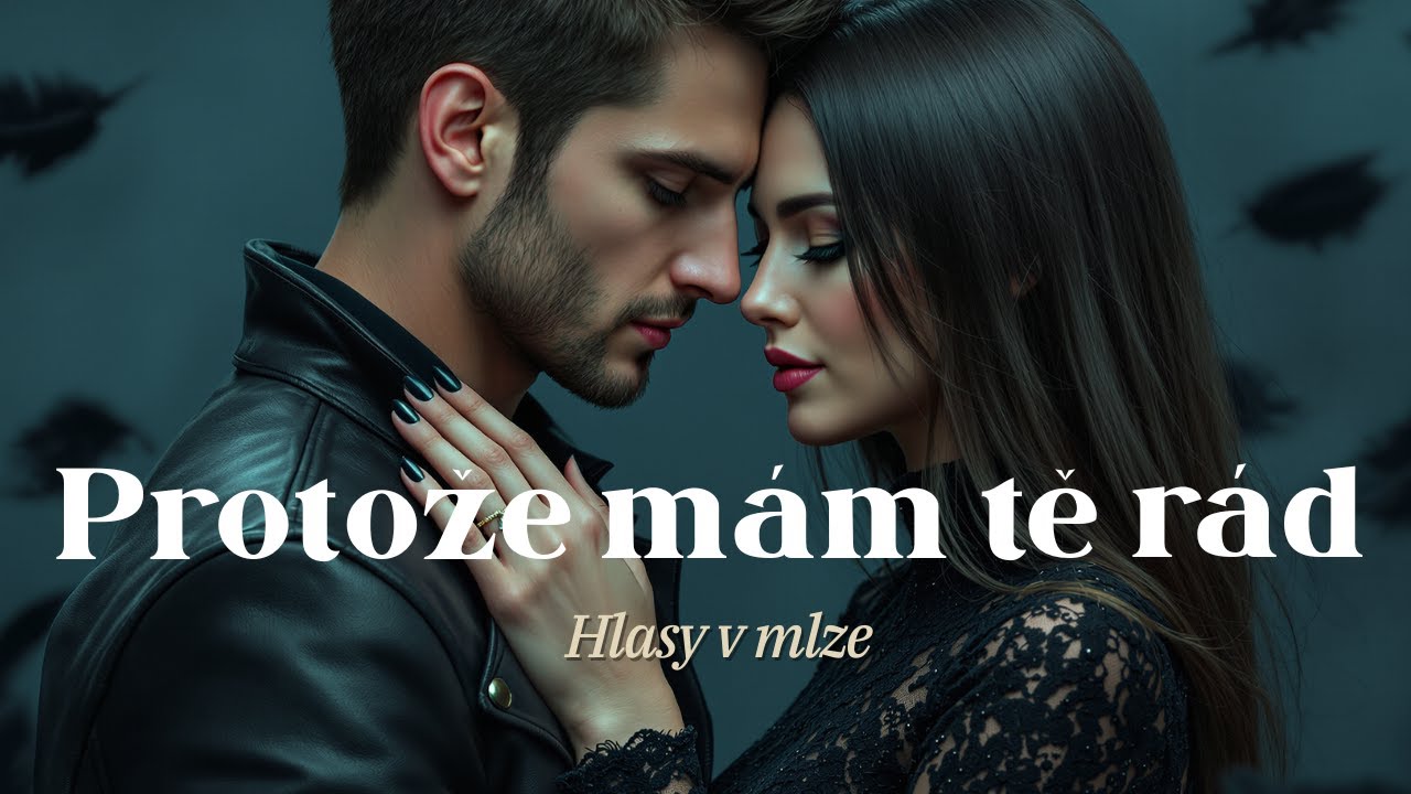 Hlasy v mlze &ndash; PROTOŽE M&Aacute;M TĚ R&Aacute;D  | Ztraceni v citu,  nalezeni v sobě