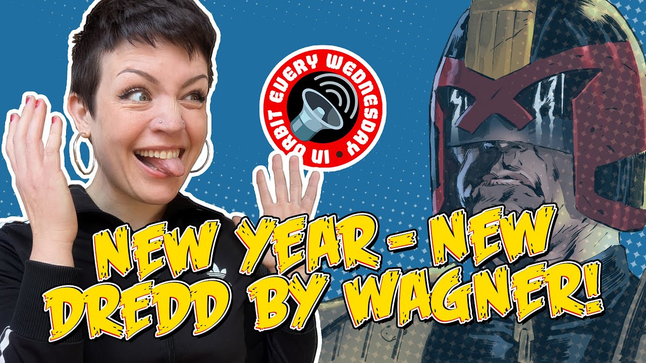 New Year, New Dredd by Wagner! &ndash; In Orbit Every Wednesday