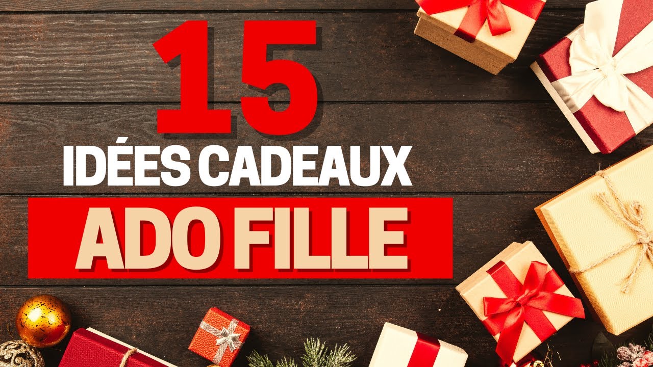 15 Id&eacute;es Cadeaux pour Adolescente Fille (No&euml;l 2025)