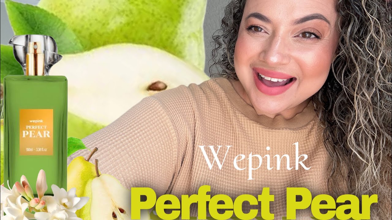 Perfume lançamento wepink; Perfect Pear