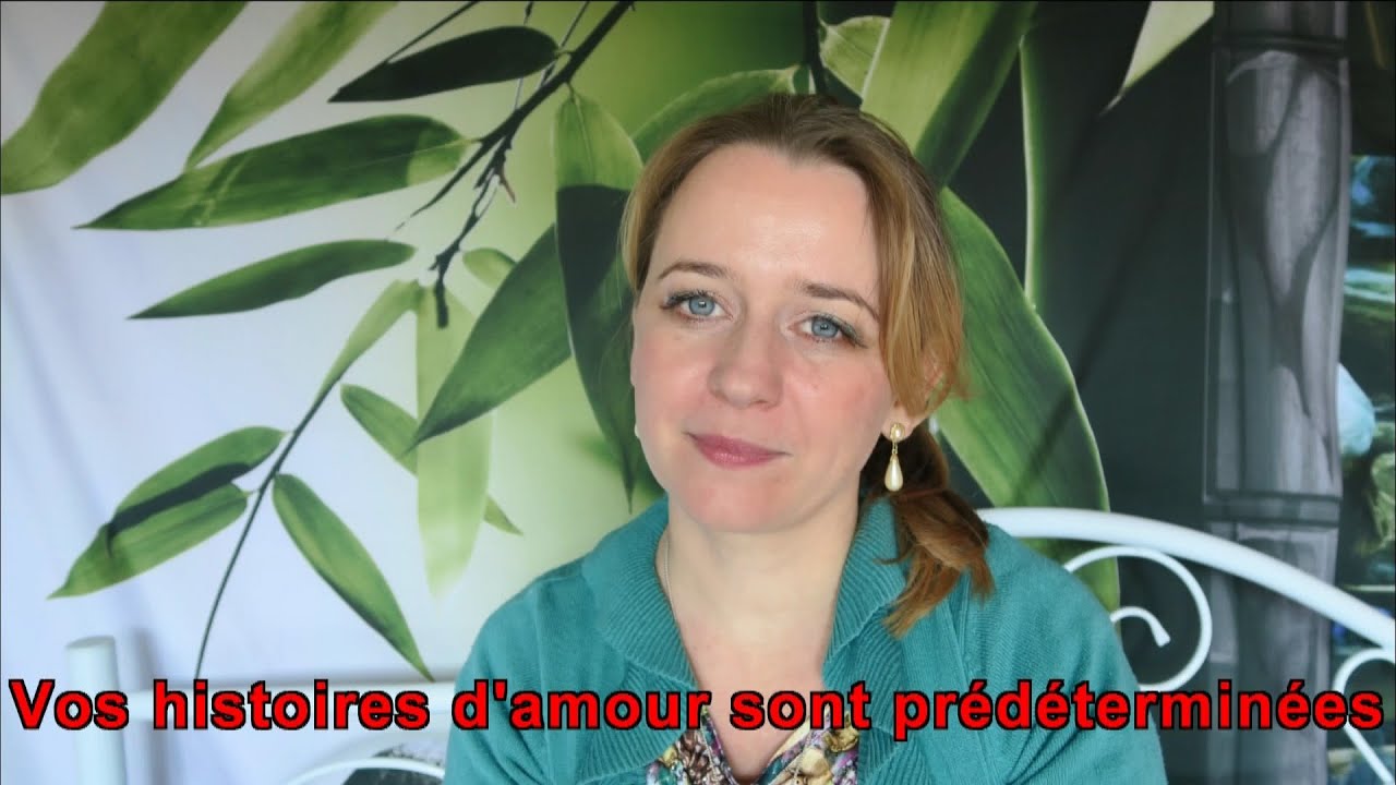 vos histoires d'amour sont prédéterminées