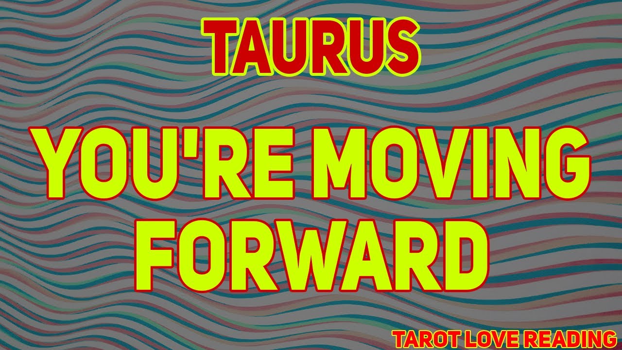 TAURUS You're moving forward, August 2021 Tarot Love Reading
