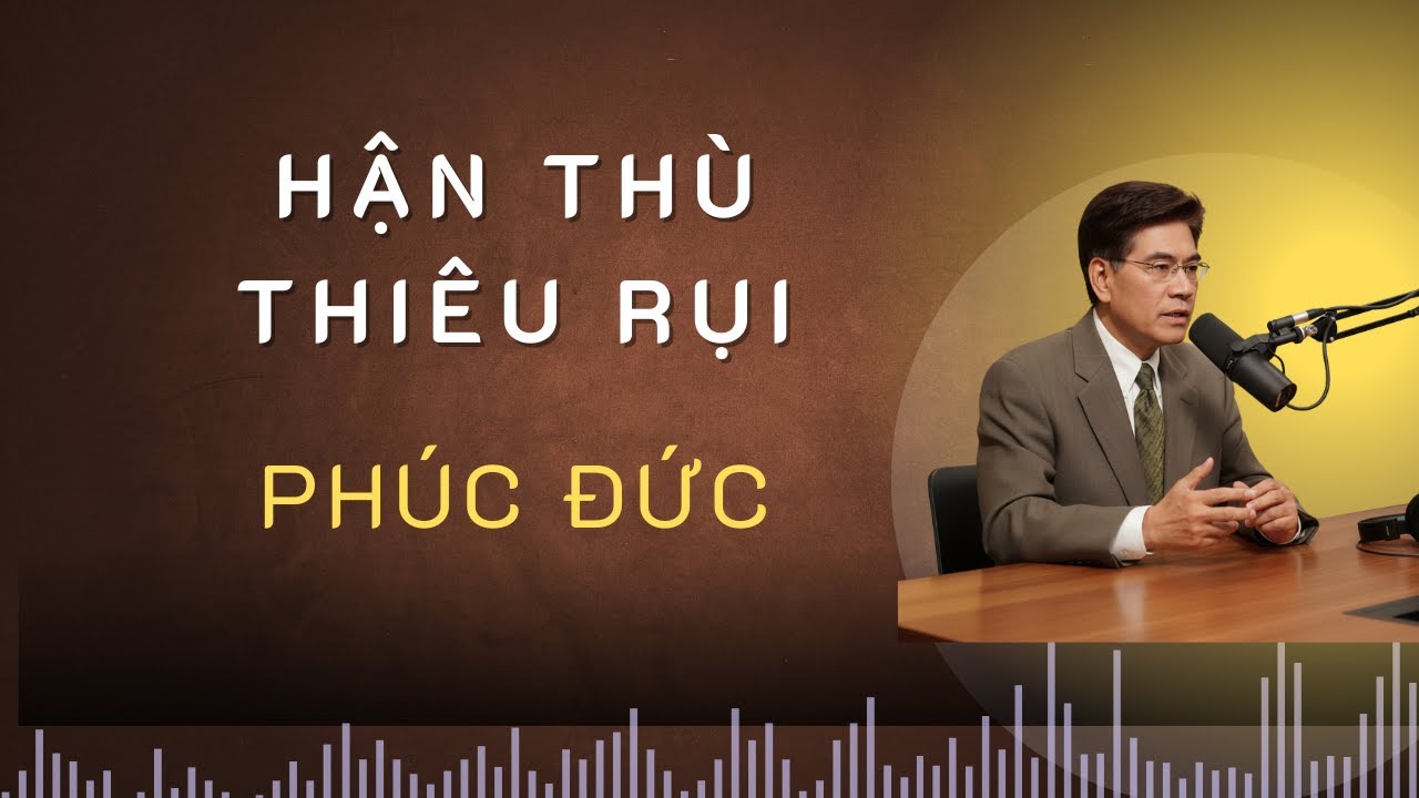 Lời Phật Dạy: Hận Thù Là Ngọn Lửa Thiêu Rụi Phúc Đức - Chuyện Ngạn Kể