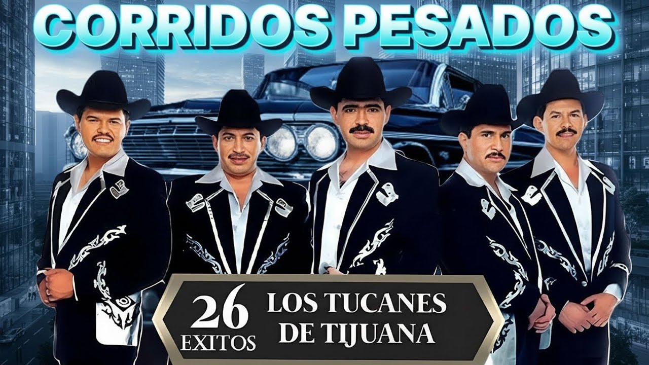 Los Tucanes de Tijuana 💥 Corridos Bravos y Pesados | 26 Éxitos Norteño Mix Para Pistear 🔥