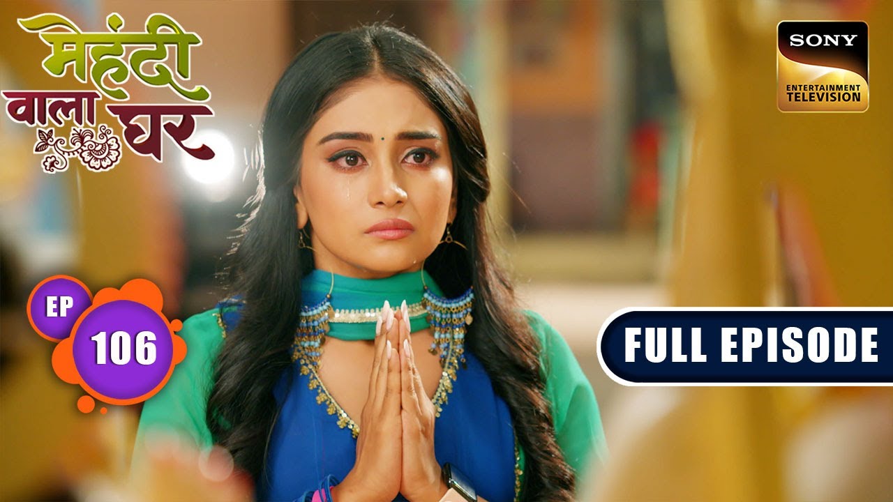Pyaar Ka Sahara | Mehndi Wala Ghar - Ep 106 | Full Episode | 19 Jun 2024