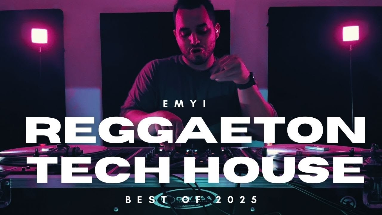 Reggaeton Tech House, Dance Music 2025 Dj Emyi , Studio Set.