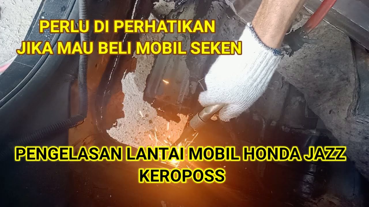 PENGELASAN KEROPOS LANTAI MOBIL JAZZ
