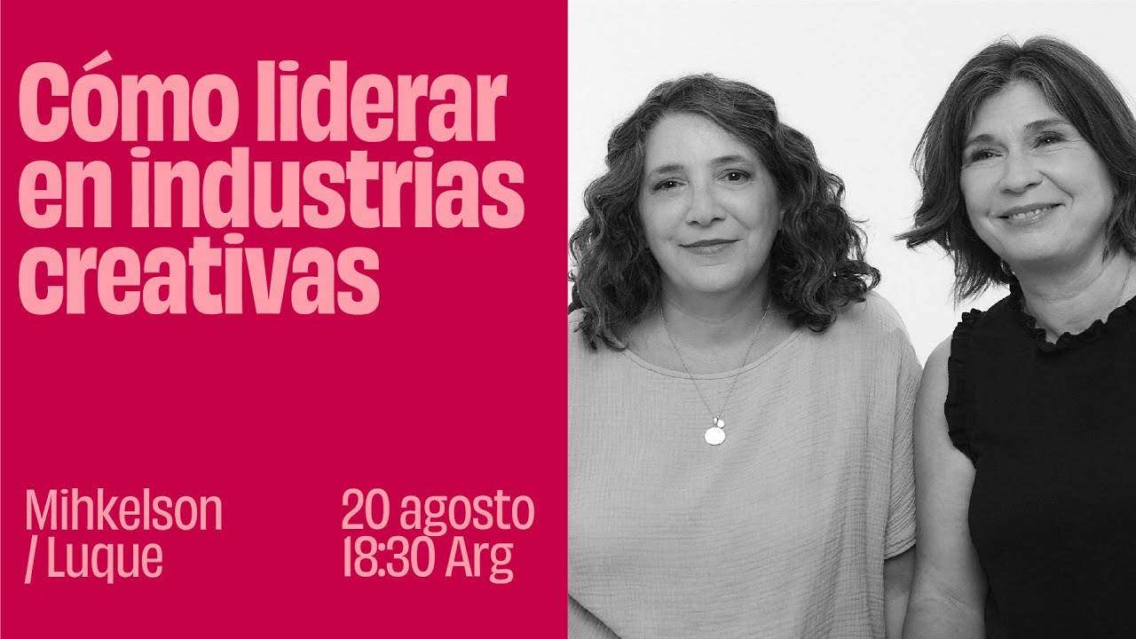[Charla abierta] Cómo liderar en industrias creativas
