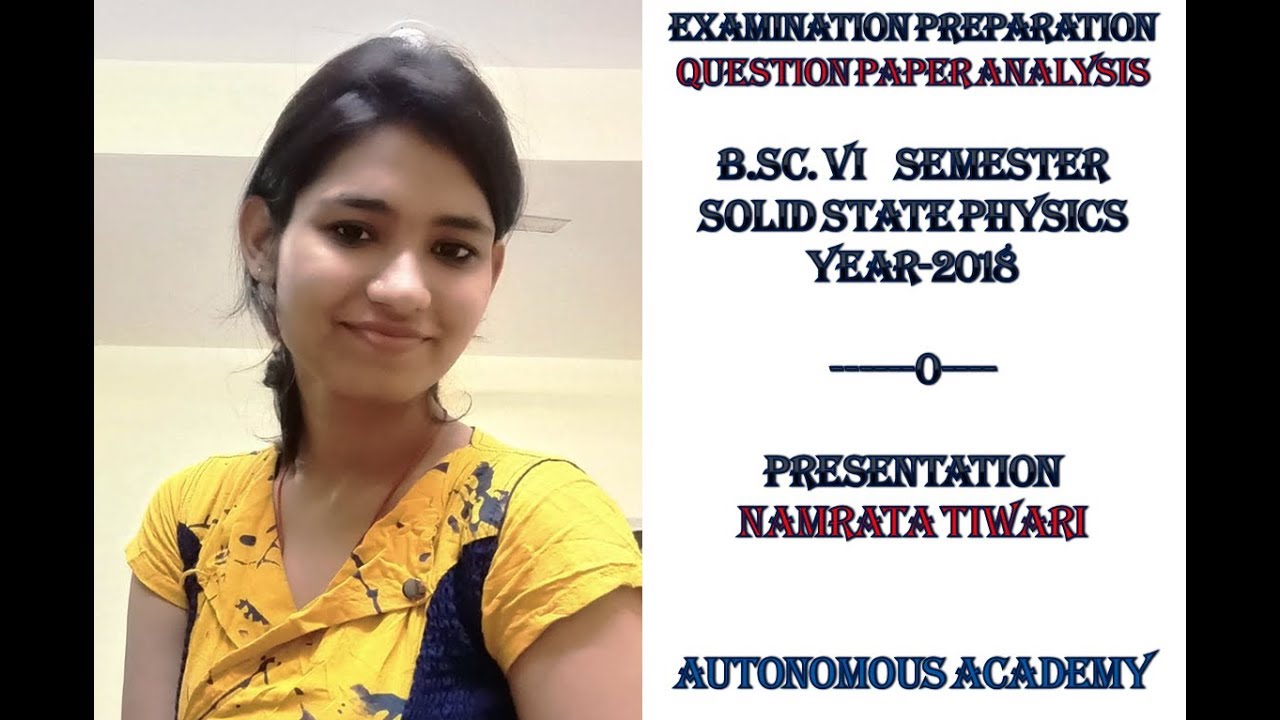 Presentation:Question Paper Analysis: B Sc - VI Sem 2018 Physics Paper-II (Solid State Physics)