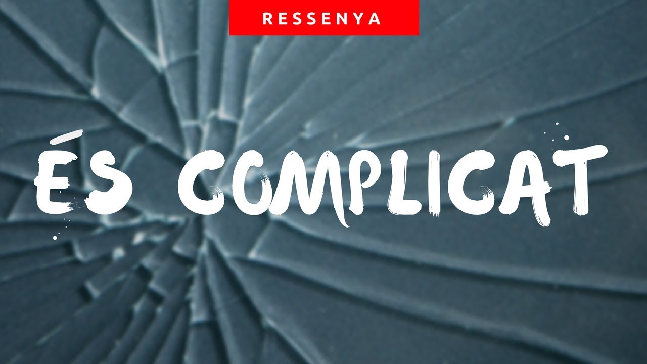 RESSENYA | &Eacute;s complicat