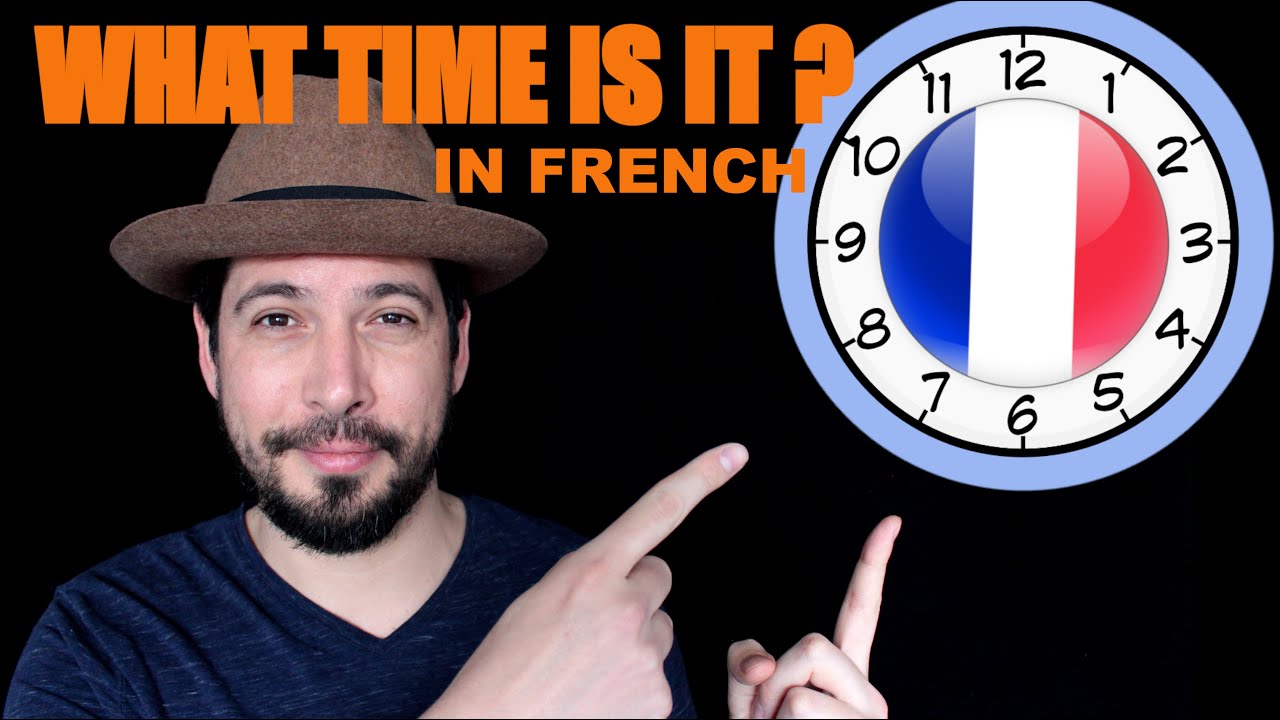 WHAT TIME IS IT in FRENCH - Lesson for BEGINNERS