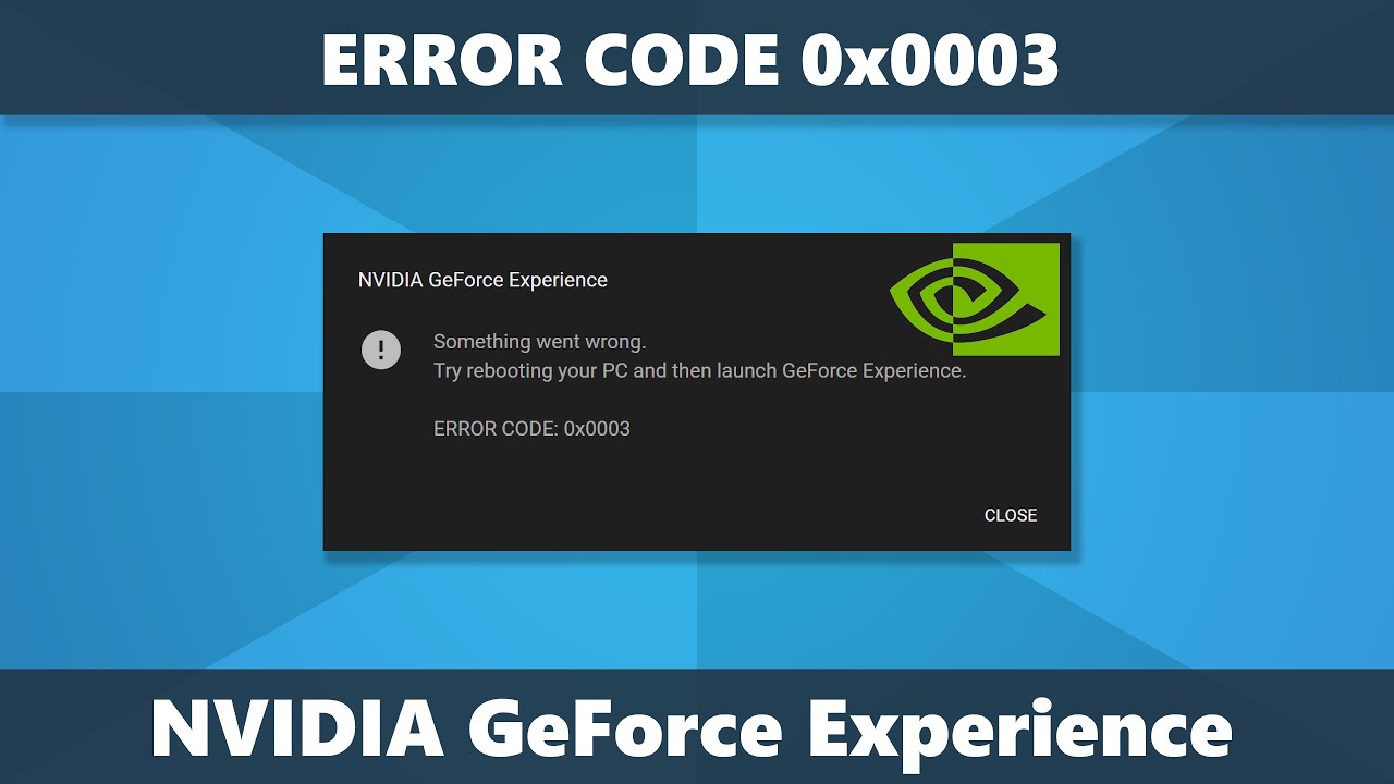 Ошибка Error Code 0x0003 в NVIDIA GeForce Experience &mdash; как исправить