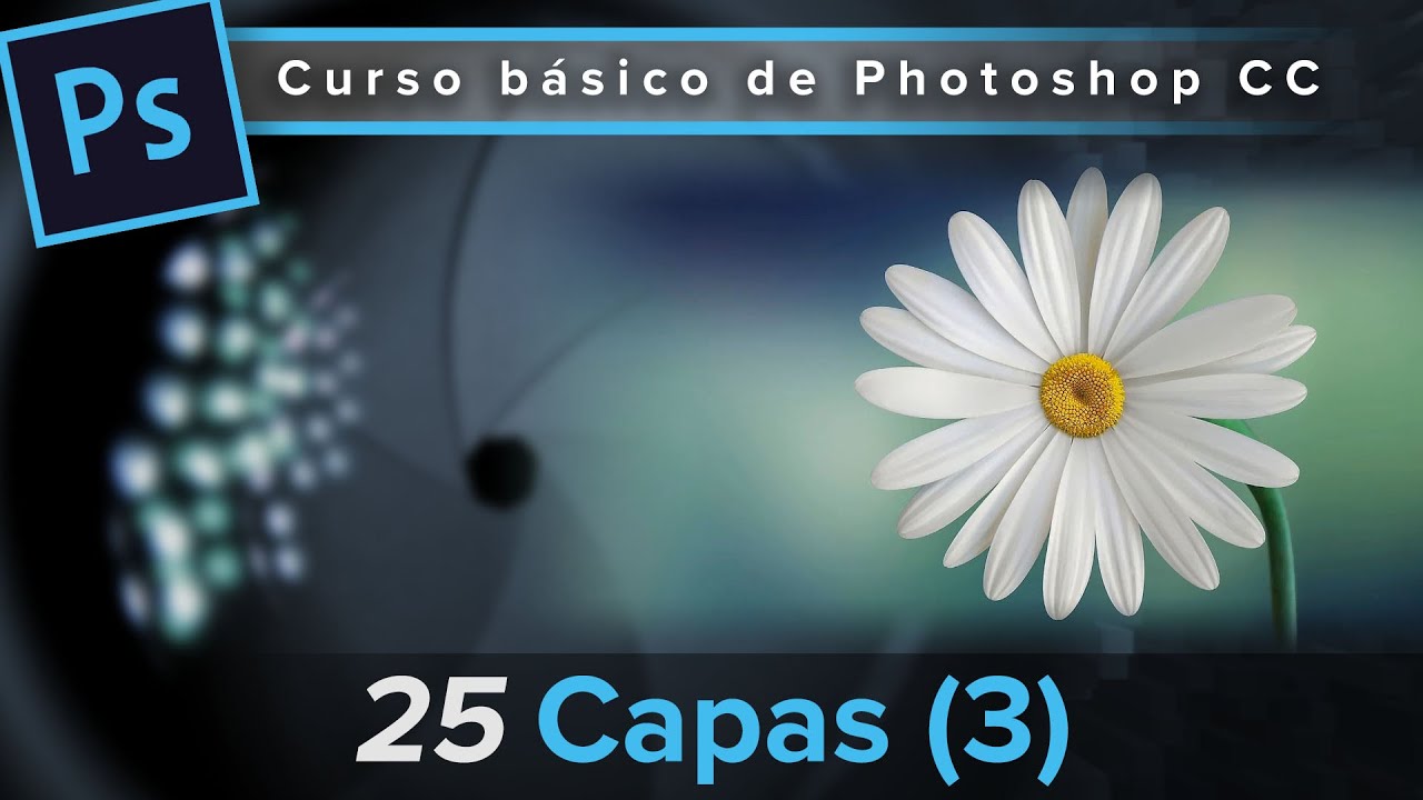 25. Capas 3 (Curso básico de Photoshop CC)