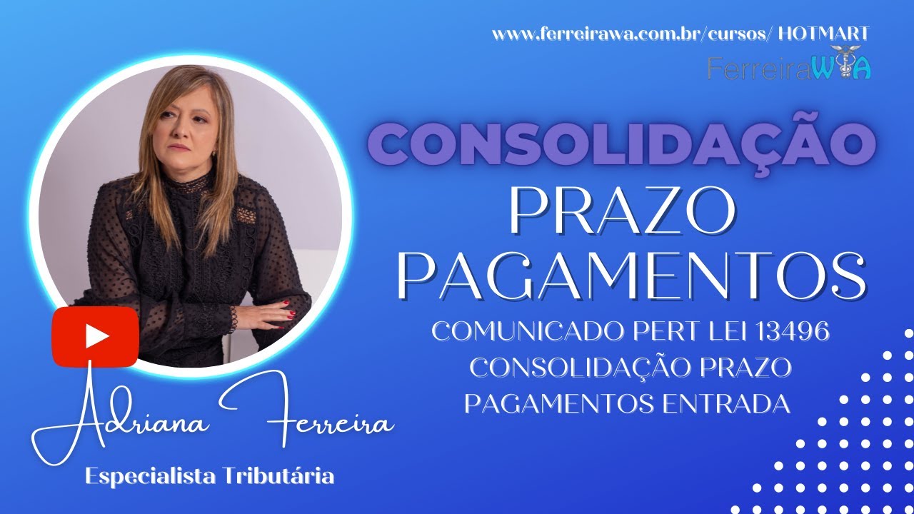 Comunicado Pert Lei 13496 - Consolida&ccedil;&atilde;o- Prazo- Pagamentos -Entrada .