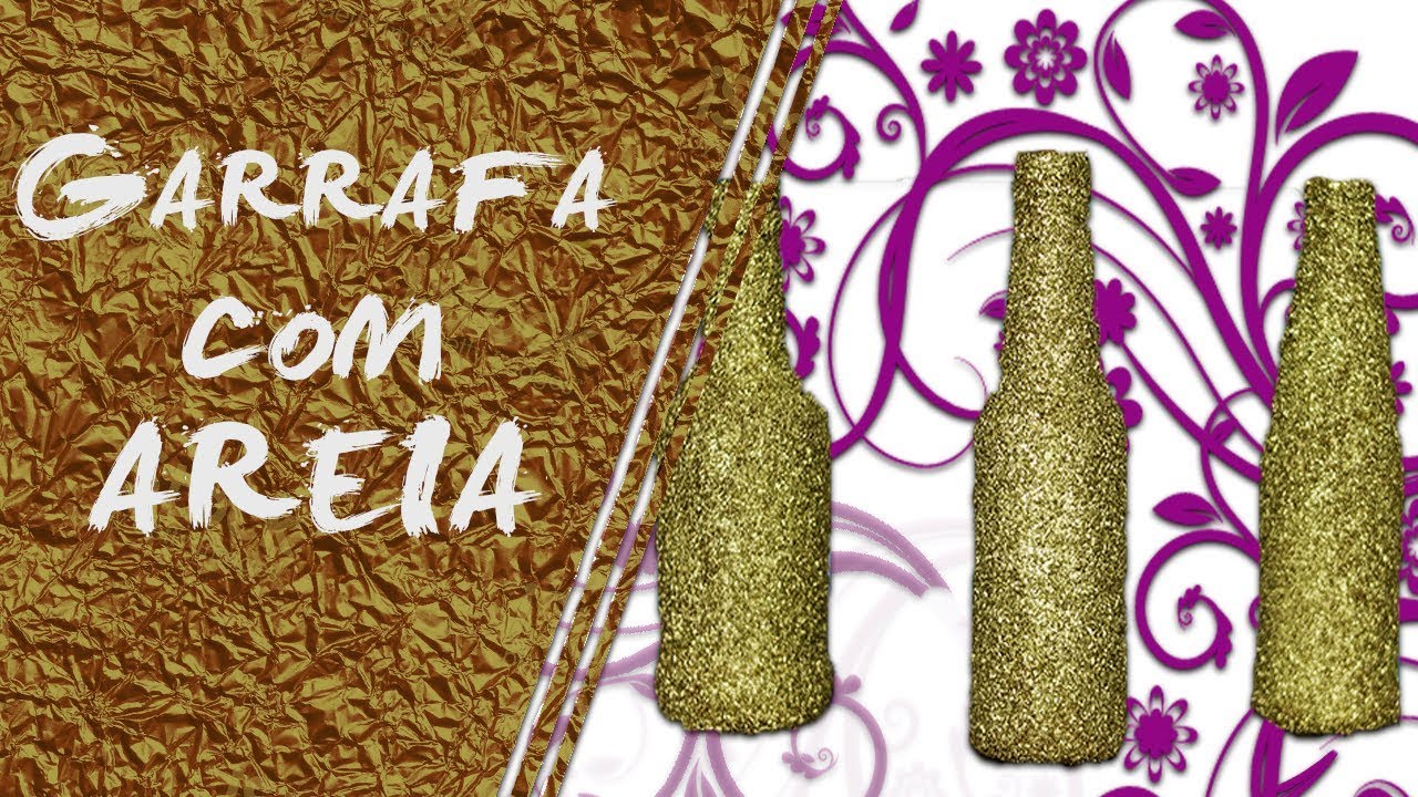 COMO FAZER | GARRAFAS DECORADAS COM AREIA - ARTE VILMA