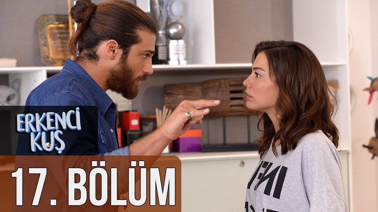 Erkenci Kuş 17. Bölüm