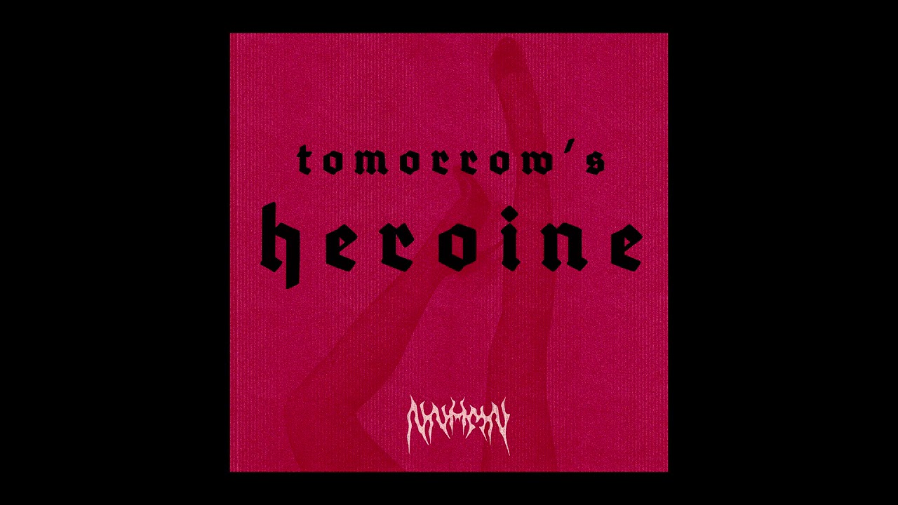 NNHMN - Tomorrow's Heroine (OFFICIAL AUDIO)