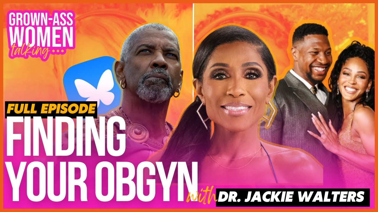 4B Movement, Denzel’s Gladiator Tour, and The Right OBGYN with Dr. Jackie Walters| GAWT Pod 11/21/24