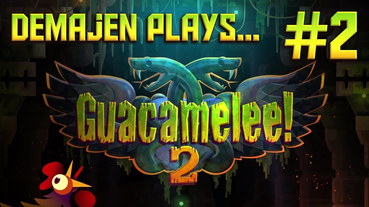 #2 - Demajen plays... Guacamelee 2