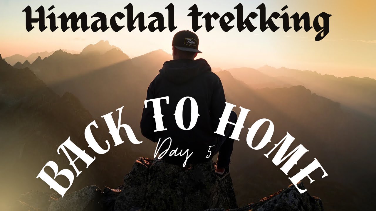 Himachal trekking Last Day/Ghar wapis aa gye sabhi kaffi udass thy ek dusrey sey dur hoty hue 