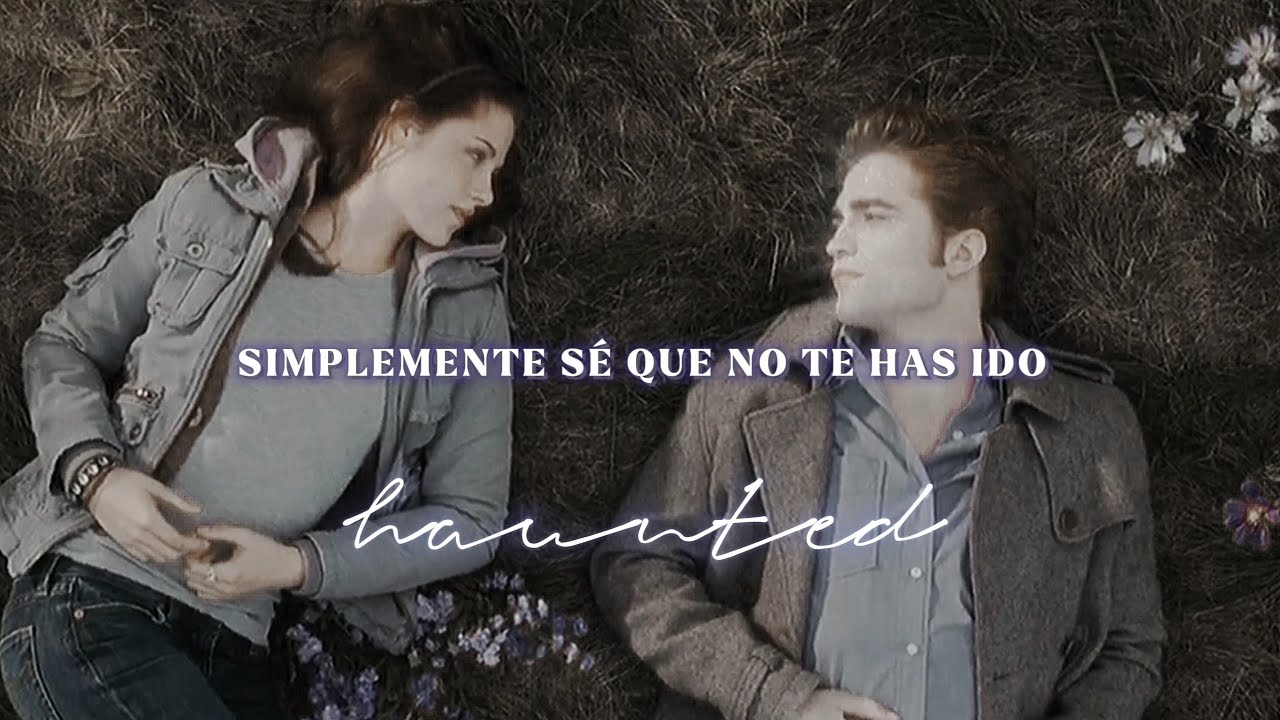 haunted (taylor's version) - Taylor Swift; español | twilight: luna nueva