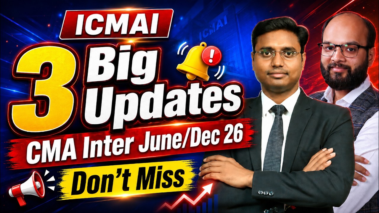 3 Big Updates CMA Inter June/Dec 26 | ICMAI Exams | ICMAI Important Update | CMA Inter Results