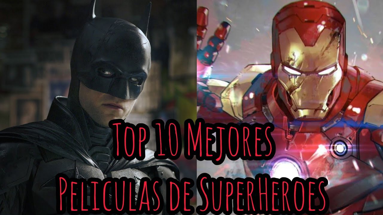 Top las 10 Mejores Peliculas de SuperHeroes