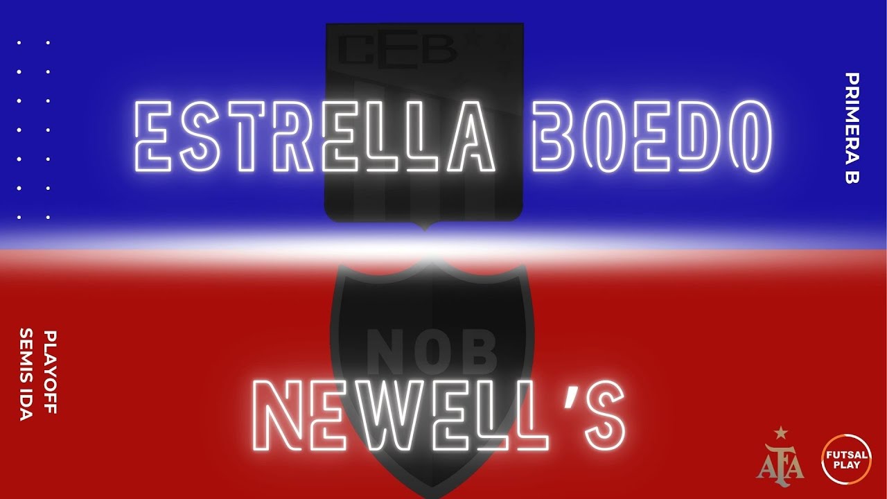 Estrella de Boedo vs Newell's - PLAYOFF SEMIFINALES IDA- AFA PRIMERA B 2024 -