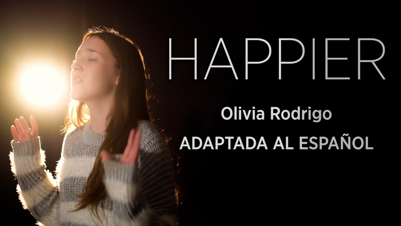 Happier - Olivia Rodrigo en Español