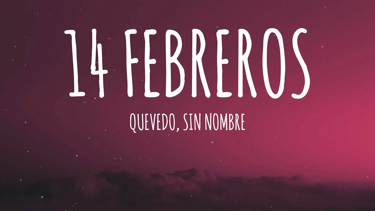 Quevedo, Sin Nombre - 14 FEBREROS (Letra/Lyrics)
