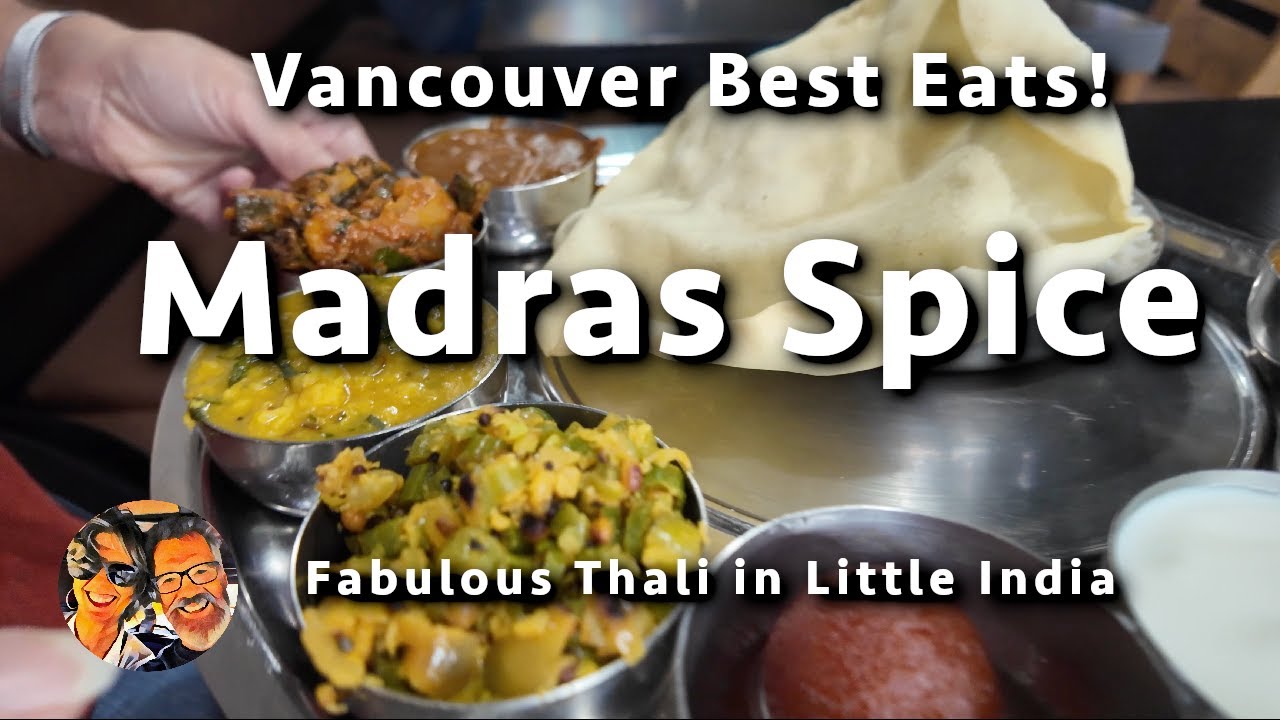 Vancouver Best Eats - Madras Spice - In search of the best thali in town!