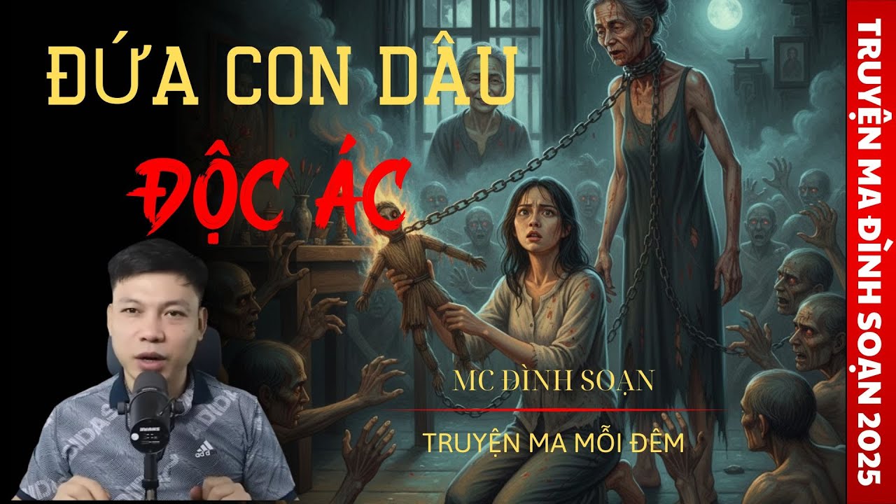 TRUYỆN MA MC ĐÌNH SOẠN : ĐỨA CON DÂU ĐỘC ÁC | TRUYỆN MA CÓ THẬT