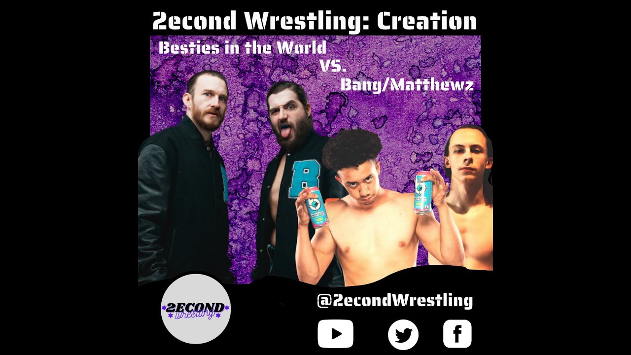 Besties in the World vs Bang/Matthewz