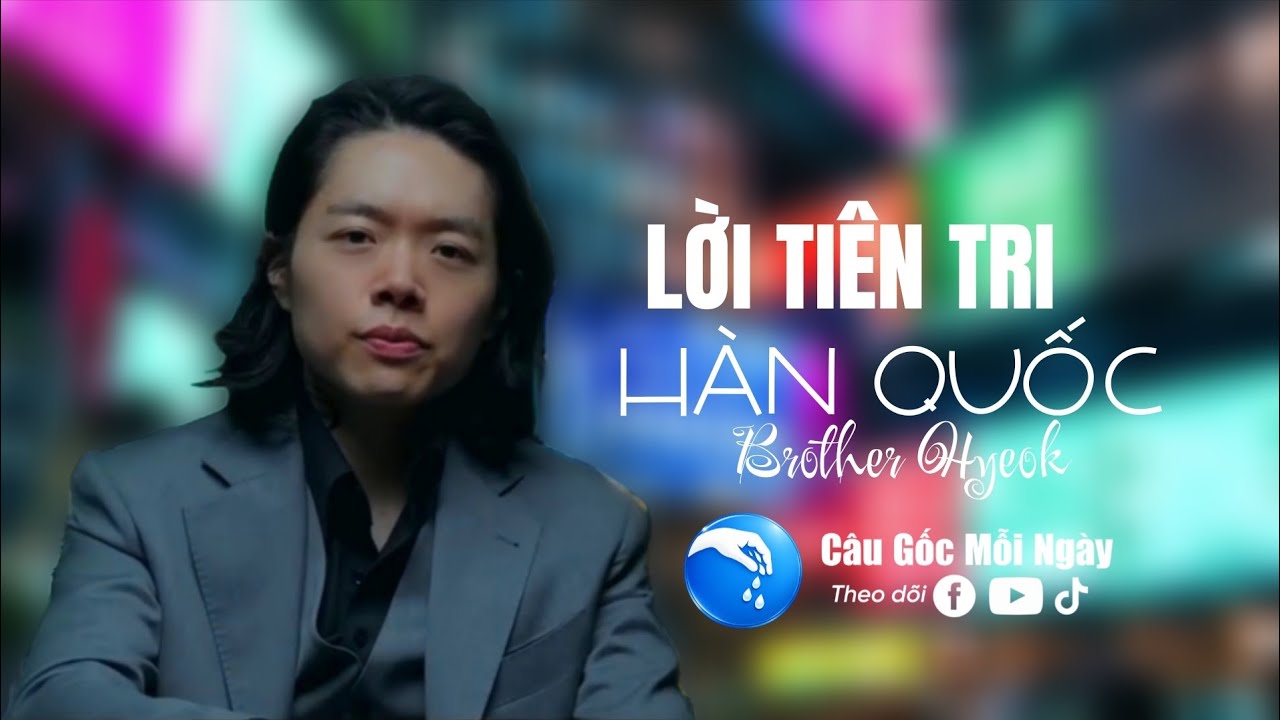 Thông Điệp Tiên Tri Cho Hàn Quốc: Đã Đến Lúc Thức Tỉnh! Brother Hyeok - Câu Gốc Mỗi Ngày