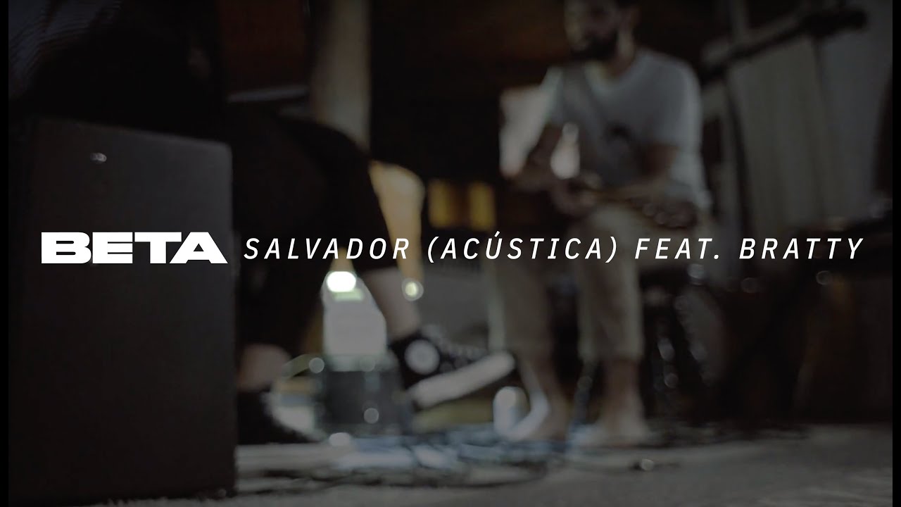 BETA Feat. Bratty - Salvador (Sesión Acústica)