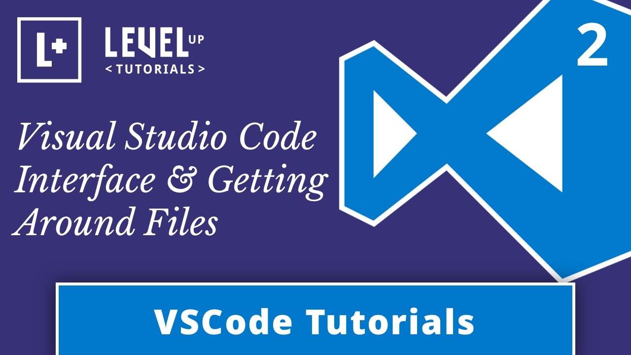 VSCode Tutorials #2 - Visual Studio Code Interface & Getting Around Files
