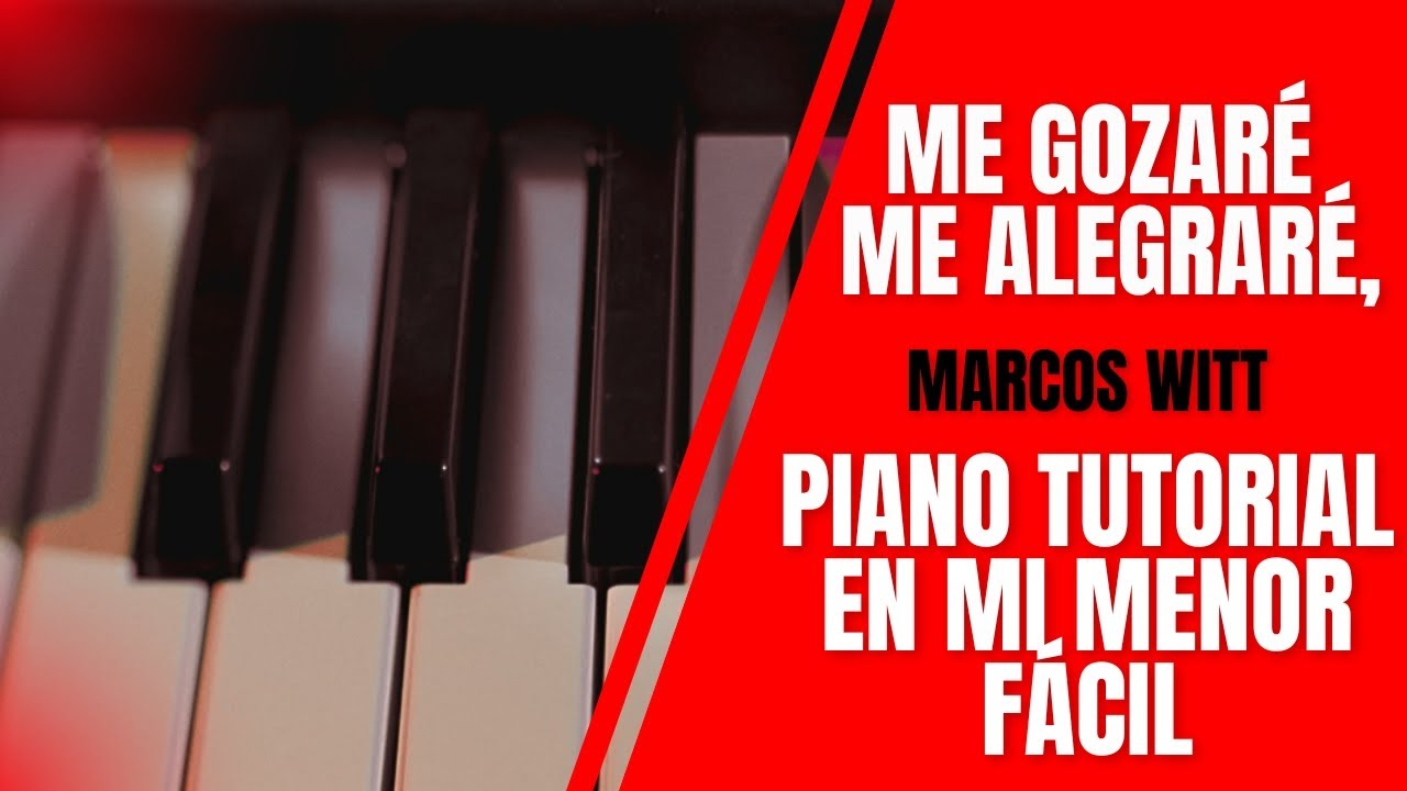 Me GOZARÉ Me ALEGRARÉ MARCOS WITT PIANO TUTORIAL 🔥FÁCIL y Bien Explicado 🔥